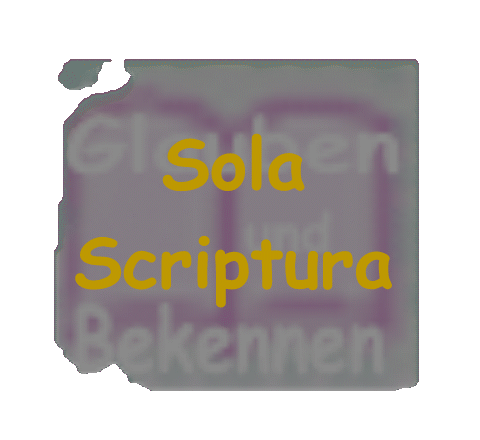 Sola Scriptura - Allein die Schrift